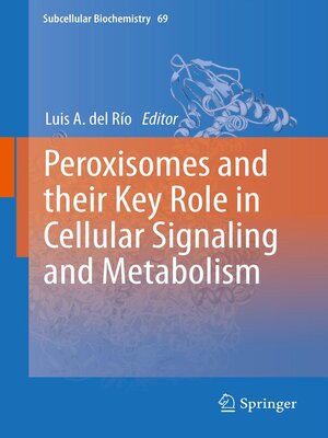 cover image of Peroxisomes and their Key Role in Cellular Signaling and Metabolism